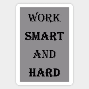 Work Smart And Hard - Black Text Magnet